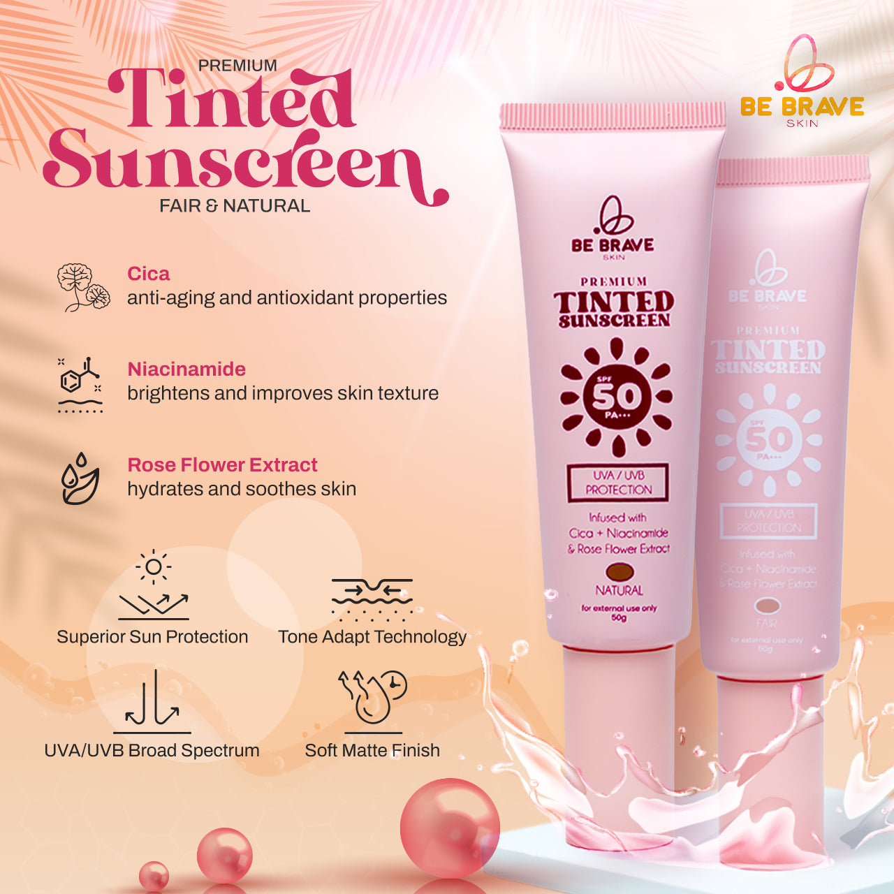 BE BRAVE PREMIUM TINTED SUNSCREEN SPF50 UVA/UVB BROAD SPECTRUM